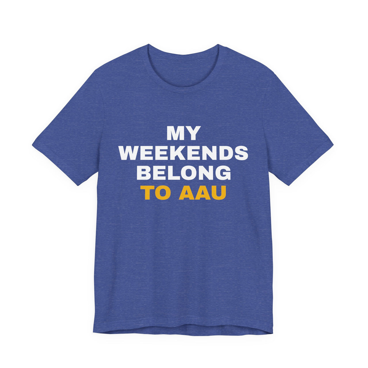My Weekends Belong To AAU — Basketball T-Shirt