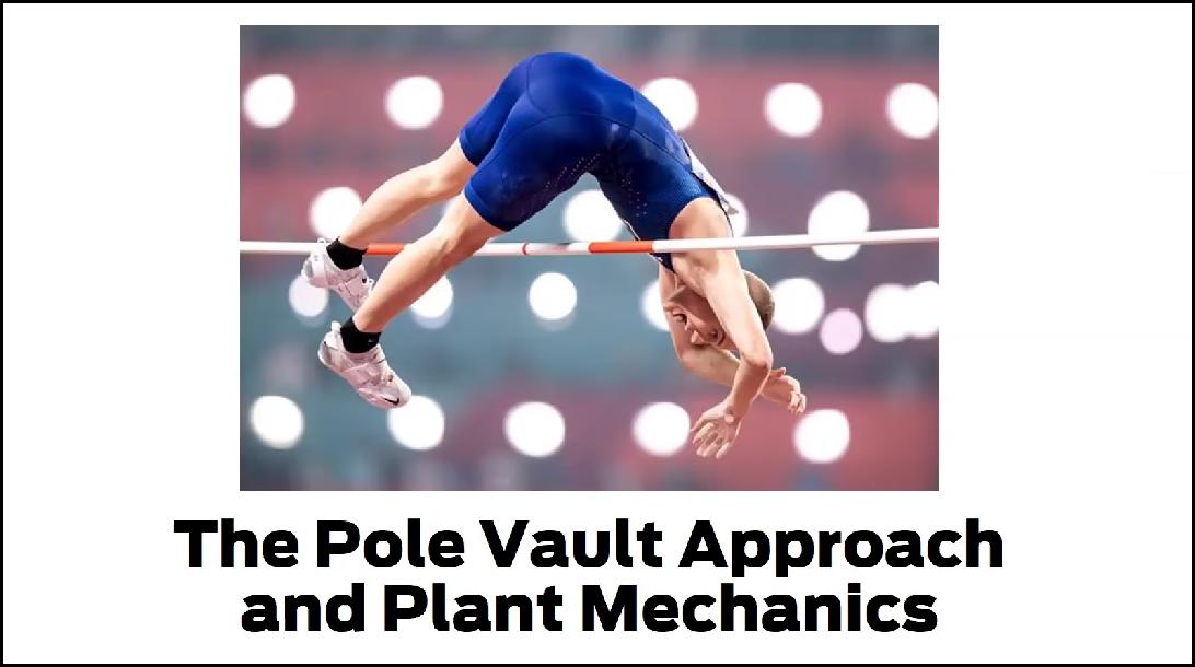 Pole Vault Approach and Plant Mechanics - Todd Lane