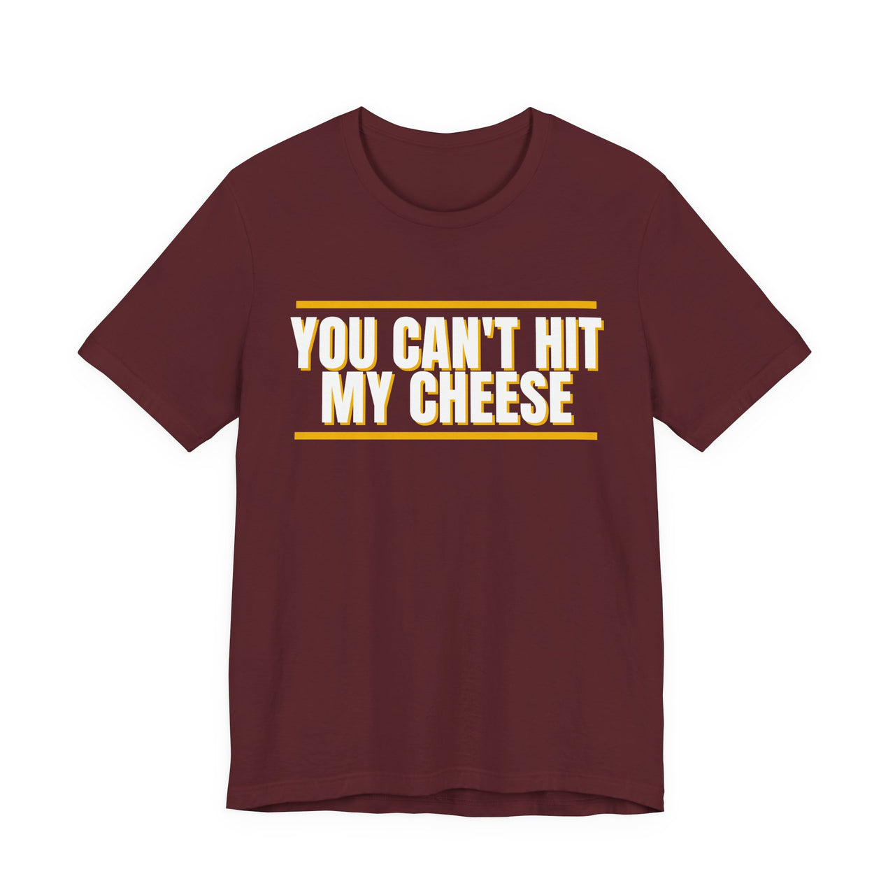 You Can't Hit My Cheese — Baseball T-Shirt