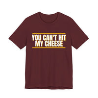 Thumbnail for You Can't Hit My Cheese — Baseball T-Shirt