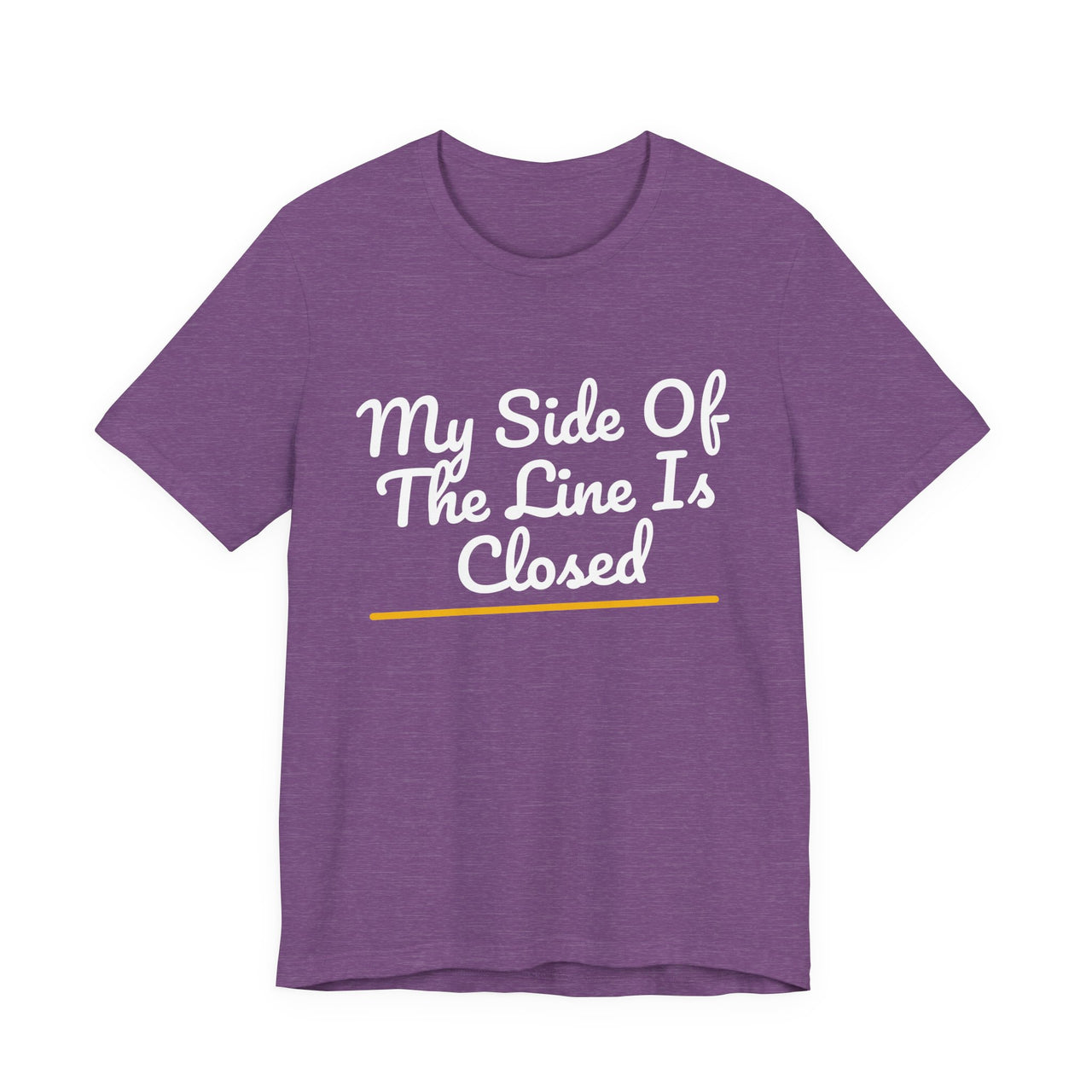 My Side Of The Line Is Closed — Football T-Shirt