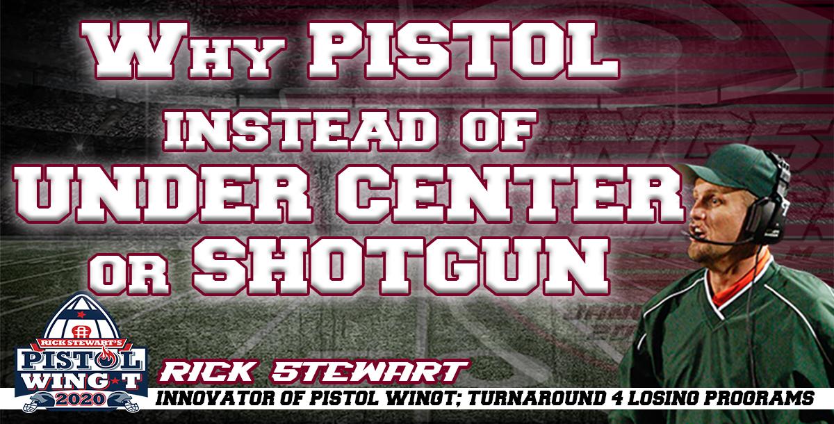 Why Pistol instead of Shotgun or Under Center