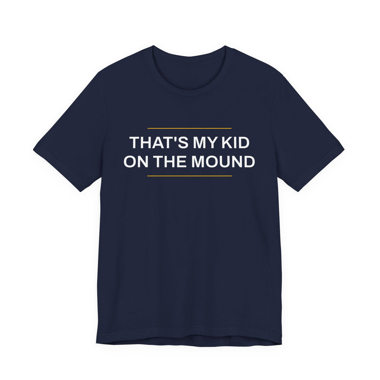That's My Kid On The Mound — Baseball T-Shirt