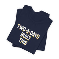 Thumbnail for Two-A-Days Built This — Football T-Shirt