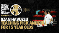 Thumbnail for Global Youth Summit: Teaching Pick & Roll to U15 Players with Ozan Havuzlu