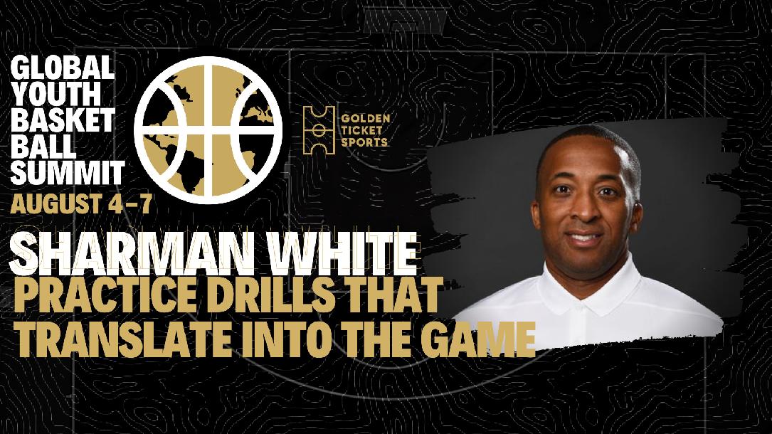Global Youth Summit: Game-Transferrable Practice Drills with Sharman White