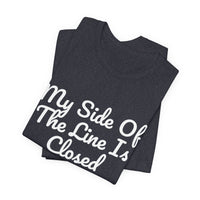 Thumbnail for My Side Of The Line Is Closed — Football T-Shirt