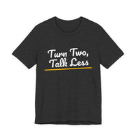 Thumbnail for Turn Two, Talk Less — Baseball T-Shirt