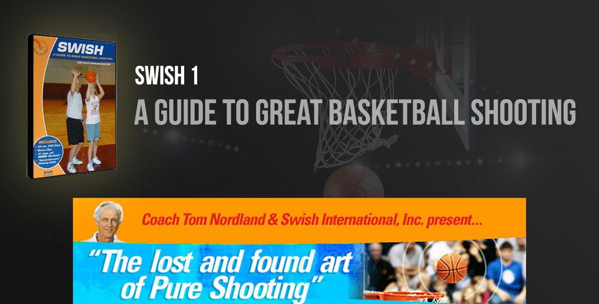 Swish: A Guide to Great Basketball Shooting