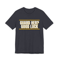 Thumbnail for Guard Her? Good Luck — Basketball T-Shirt