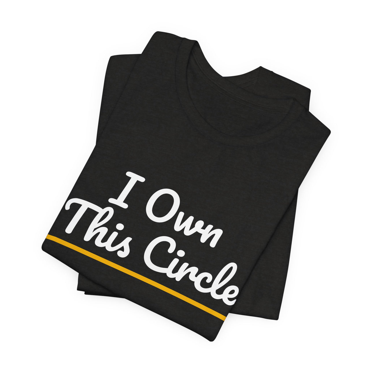 I Own This Circle — Softball T-Shirt