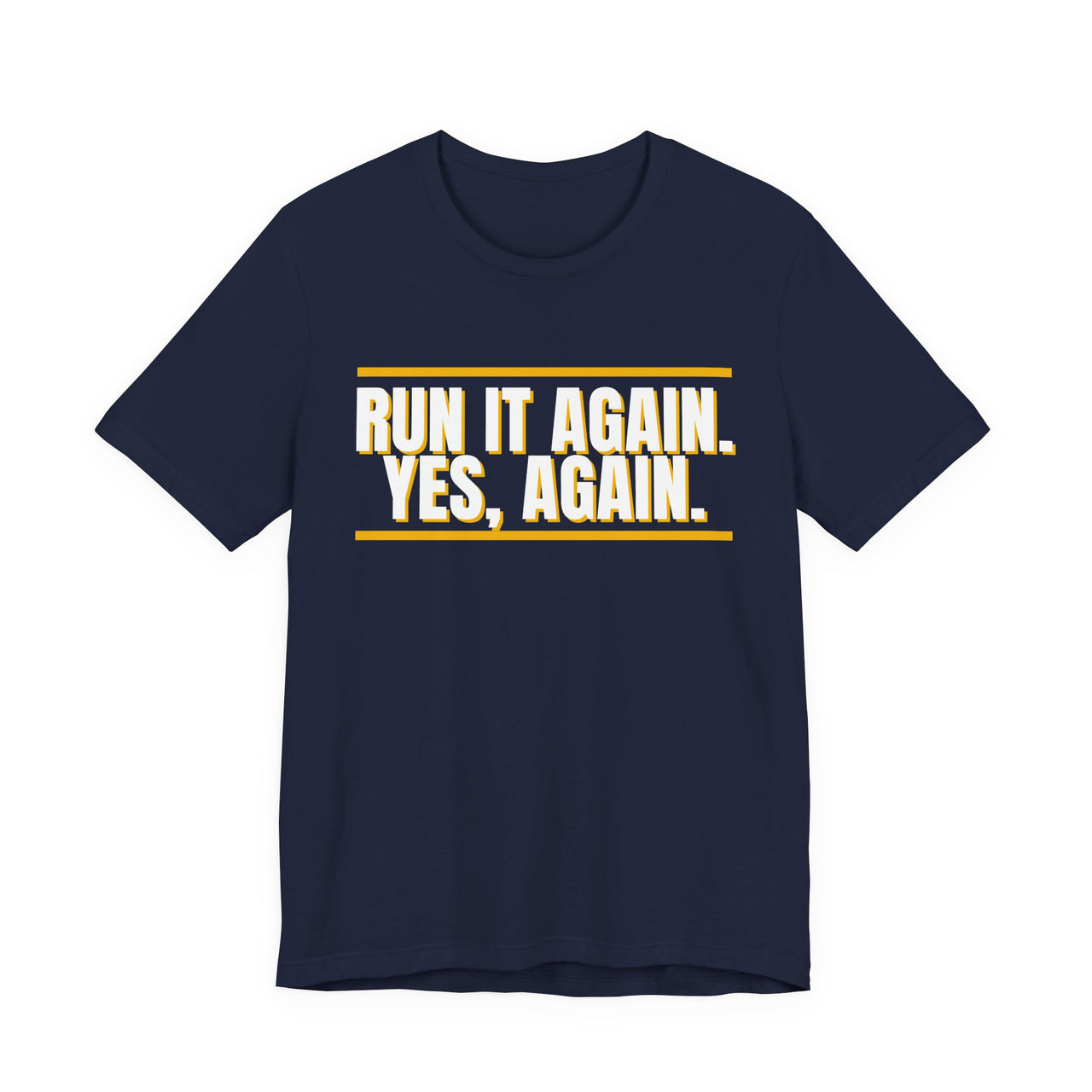 Run It Again. Yes, Again. — Football T-Shirt