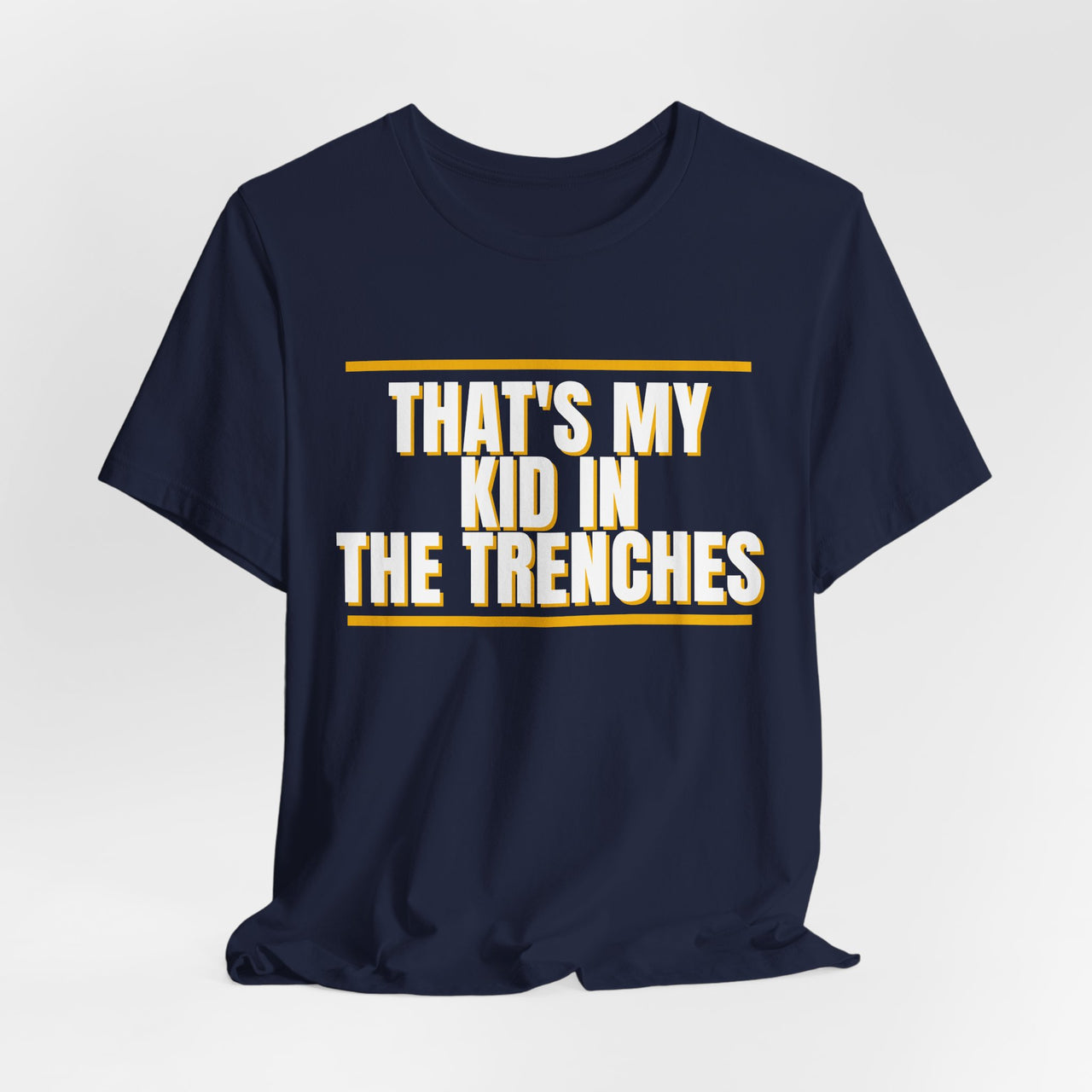 That's My Kid In The Trenches — Football T-Shirt
