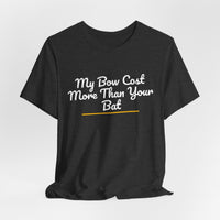Thumbnail for My Bow Cost More Than Your Bat — Softball T-Shirt