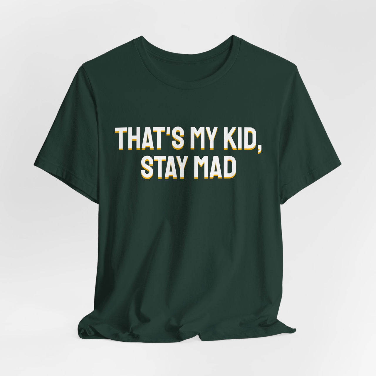 That's My Kid, Stay Mad — Basketball T-Shirt