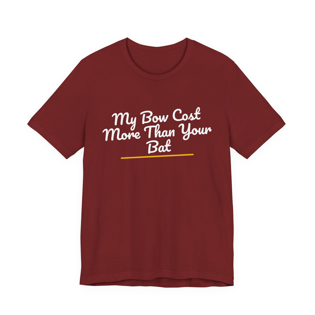 My Bow Cost More Than Your Bat — Softball T-Shirt