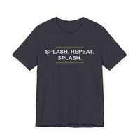 Thumbnail for Splash. Repeat. Splash. — Basketball T-Shirt