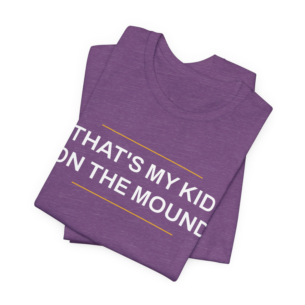 That's My Kid On The Mound — Baseball T-Shirt