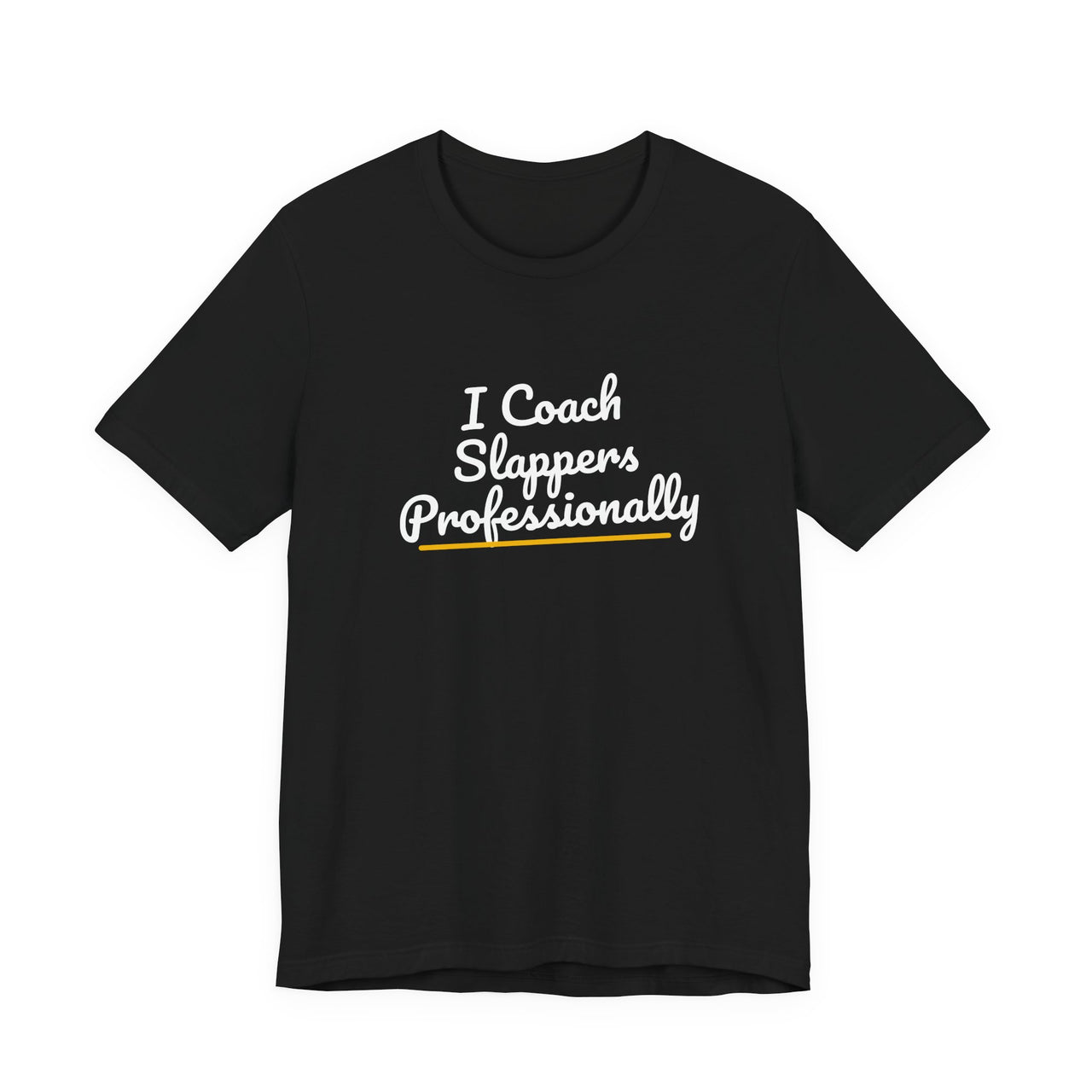 I Coach Slappers Professionally — Softball T-Shirt