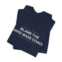 Thumbnail for Blame The Third-Base Coach — Baseball T-Shirt
