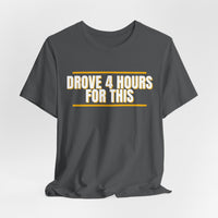 Thumbnail for Drove 4 Hours For This — Basketball T-Shirt