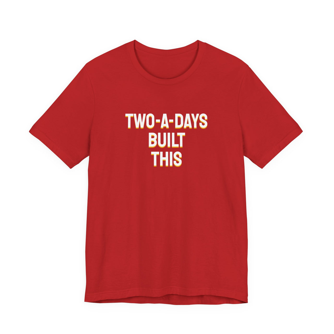 Two-A-Days Built This — Football T-Shirt