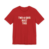 Thumbnail for Two-A-Days Built This — Football T-Shirt