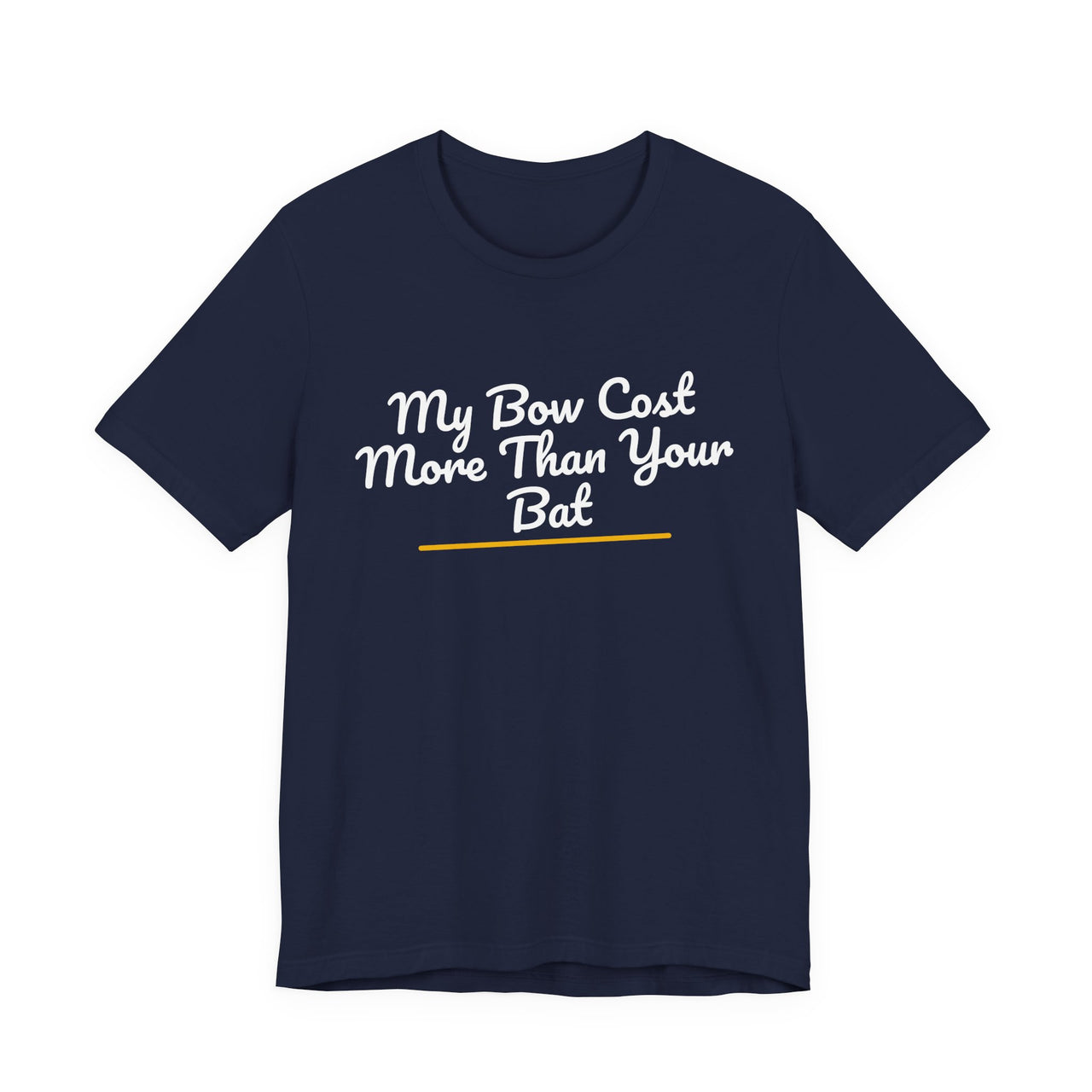 My Bow Cost More Than Your Bat — Softball T-Shirt