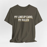 Thumbnail for My Lineup Card, My Rules — Baseball T-Shirt