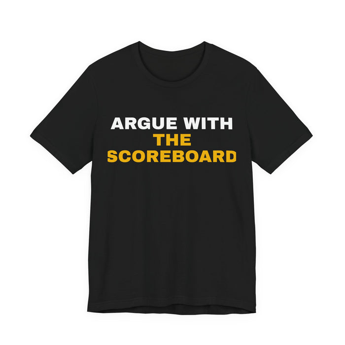 Argue With The Scoreboard — Football T-Shirt