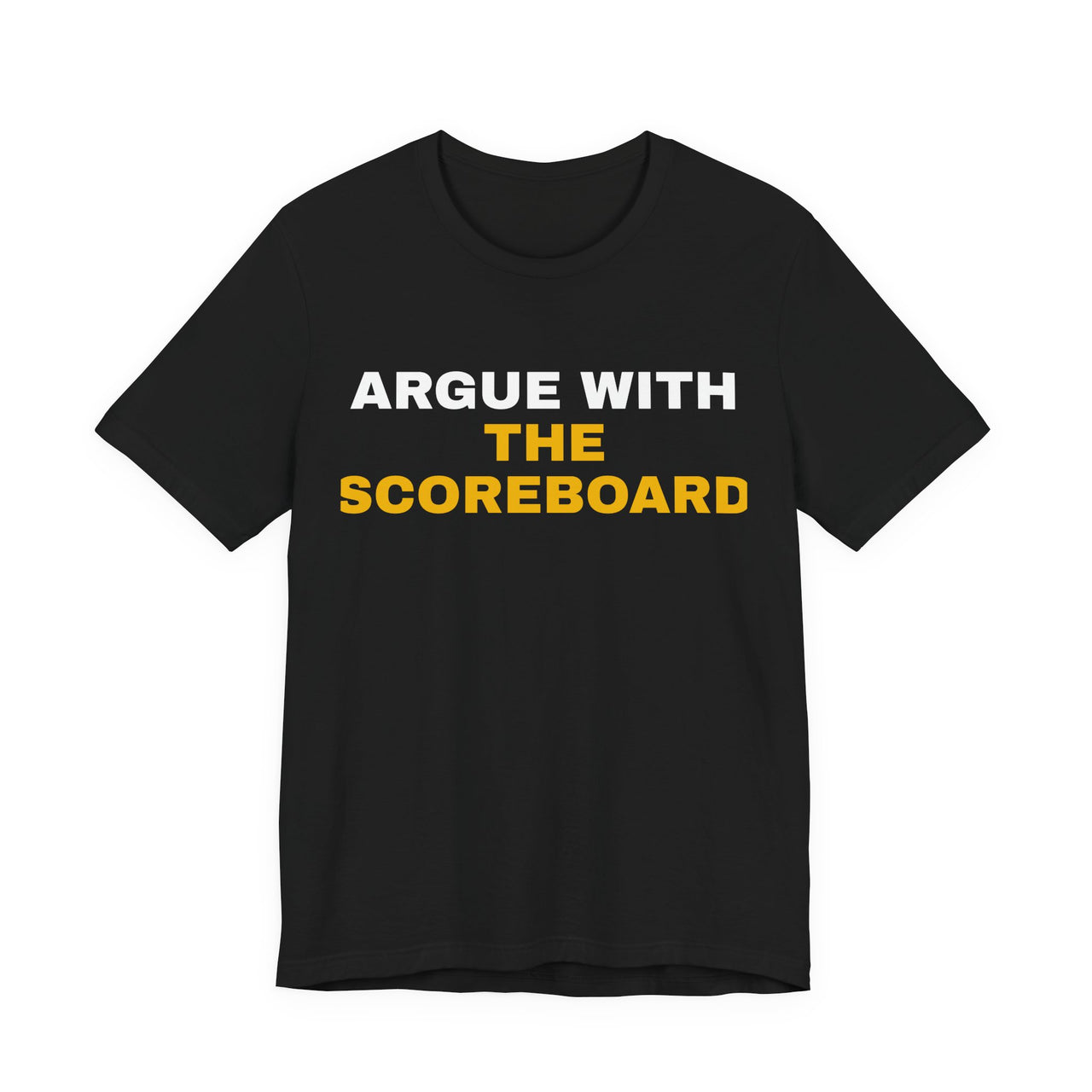 Argue With The Scoreboard — Football T-Shirt