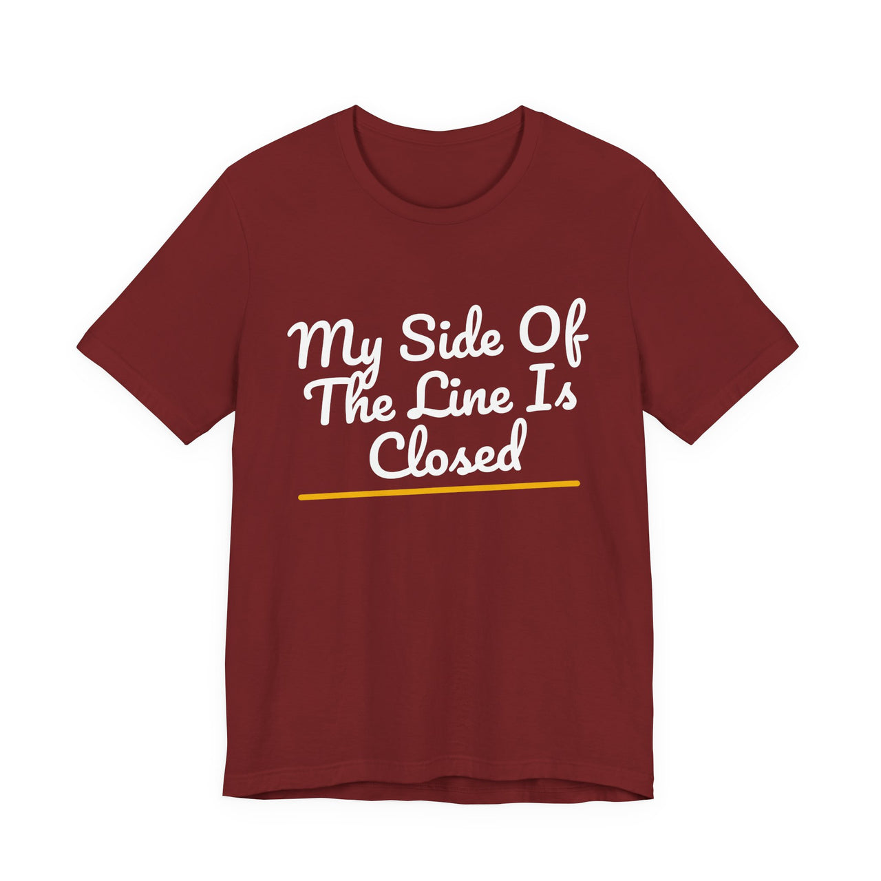 My Side Of The Line Is Closed — Football T-Shirt