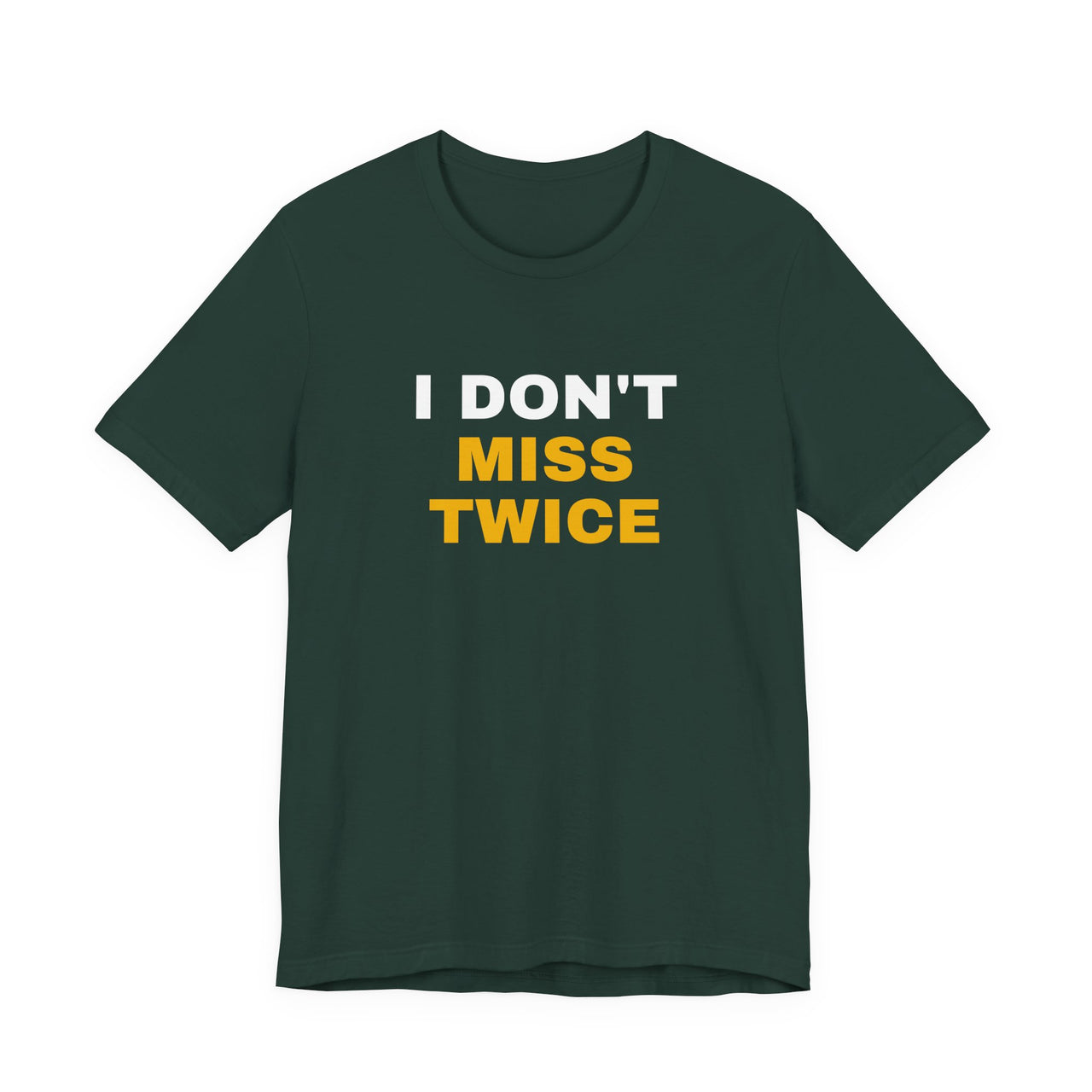I Don't Miss Twice — Basketball T-Shirt