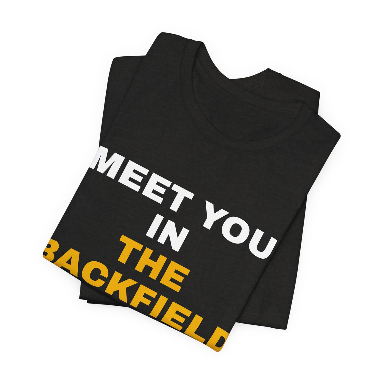 Meet You In The Backfield — Football T-Shirt