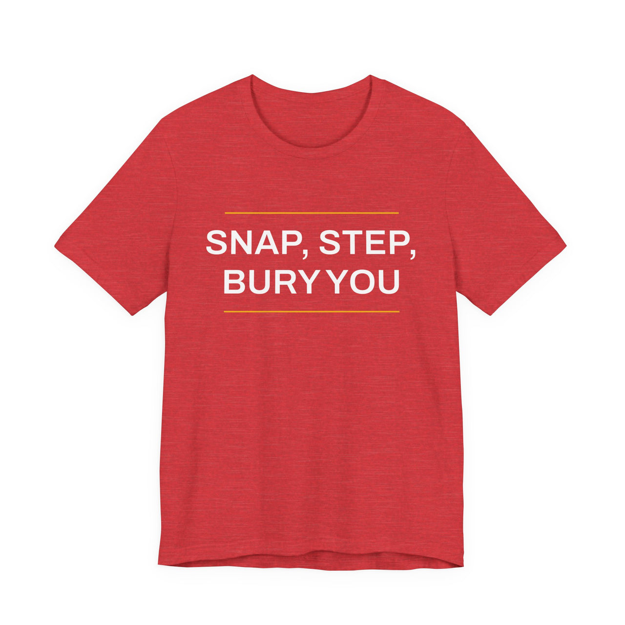 Snap, Step, Bury You — Football T-Shirt