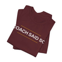 Thumbnail for Coach Said So — Basketball T-Shirt