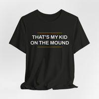 Thumbnail for That's My Kid On The Mound — Baseball T-Shirt