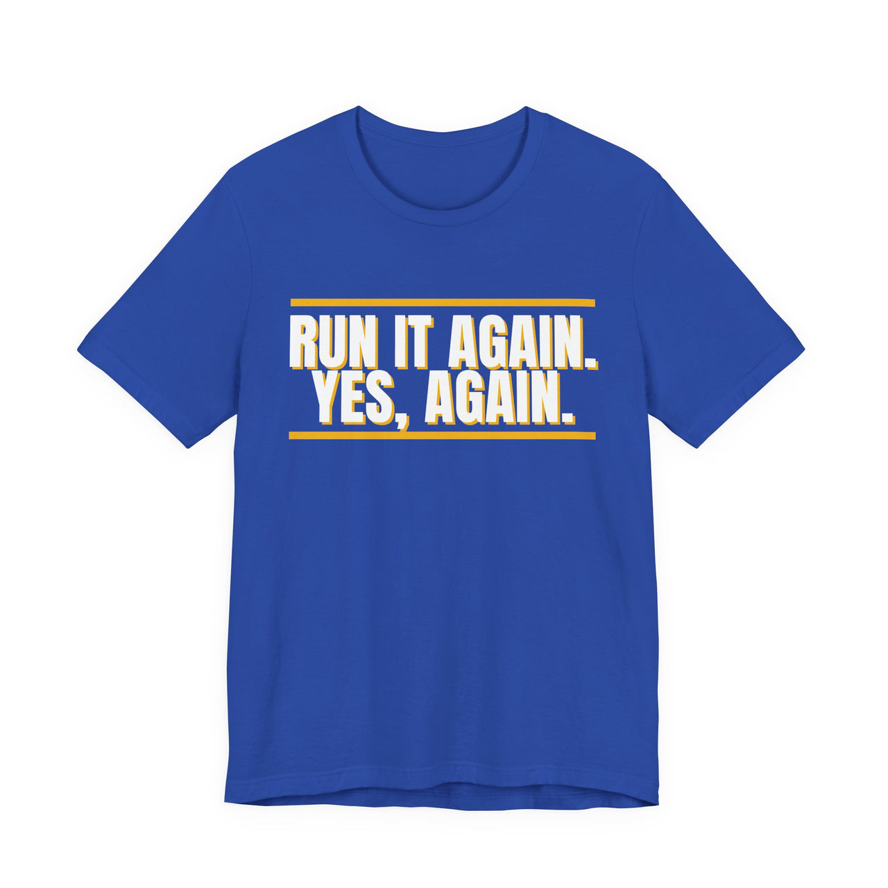 Run It Again. Yes, Again. — Football T-Shirt