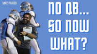 Thumbnail for Mike Parodi - No QB...So Now What?