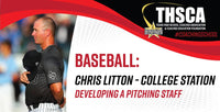 Thumbnail for Developing a Pitching Staff - Chris Litton, College Station HS