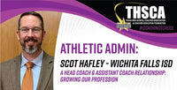 Thumbnail for Head Coach & Assistant Coach Relationship - Scot Hafley, Wichita Falls ISD