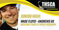 Thumbnail for Building your JH Track Program - Wade Floyd, Andrews HS