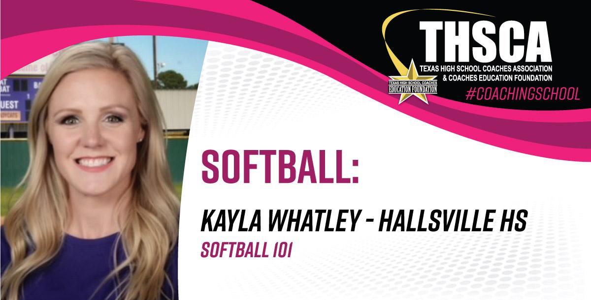 Softball 101 - Kayla Whatley, Hallsville HS