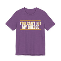 Thumbnail for You Can't Hit My Cheese — Baseball T-Shirt