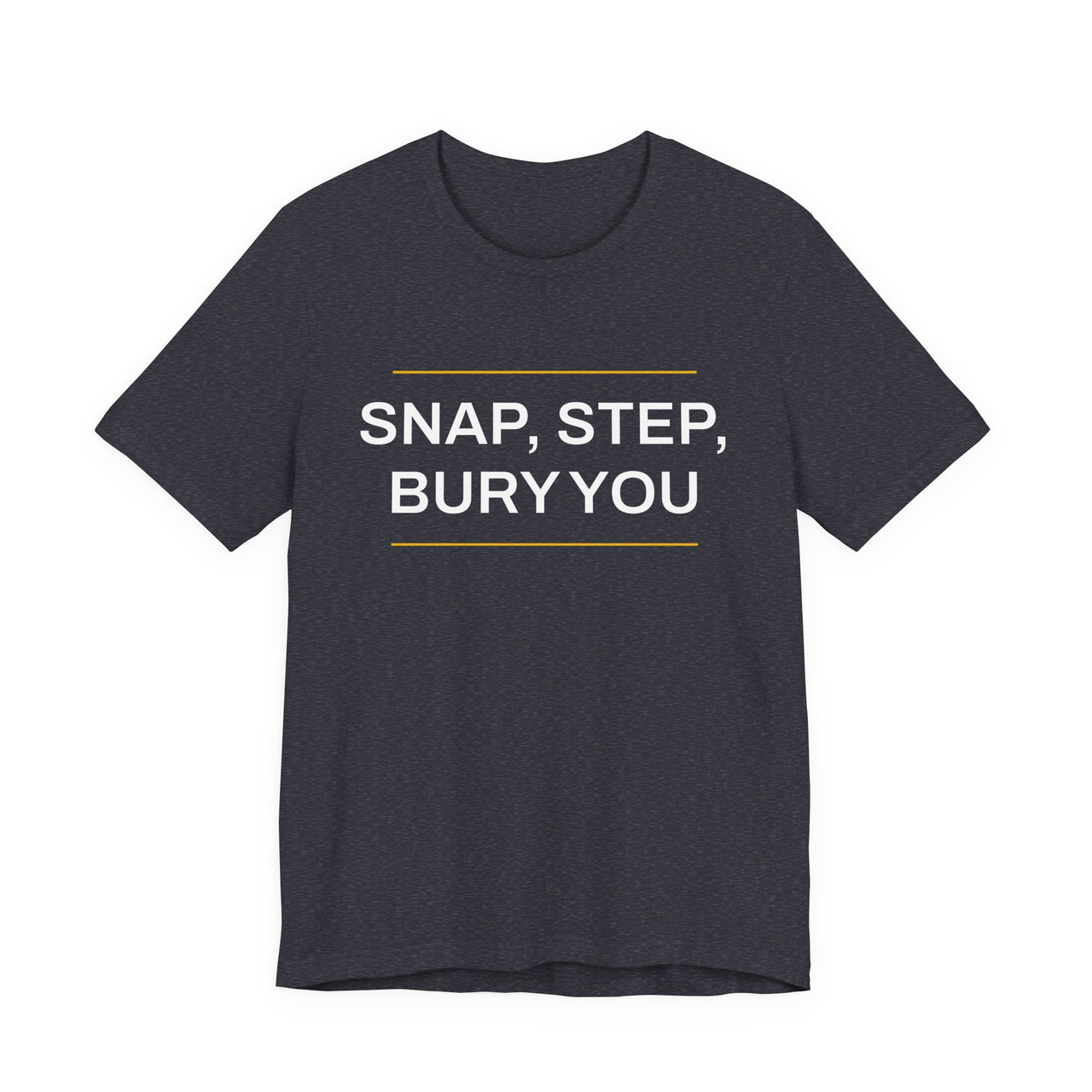 Snap, Step, Bury You — Football T-Shirt