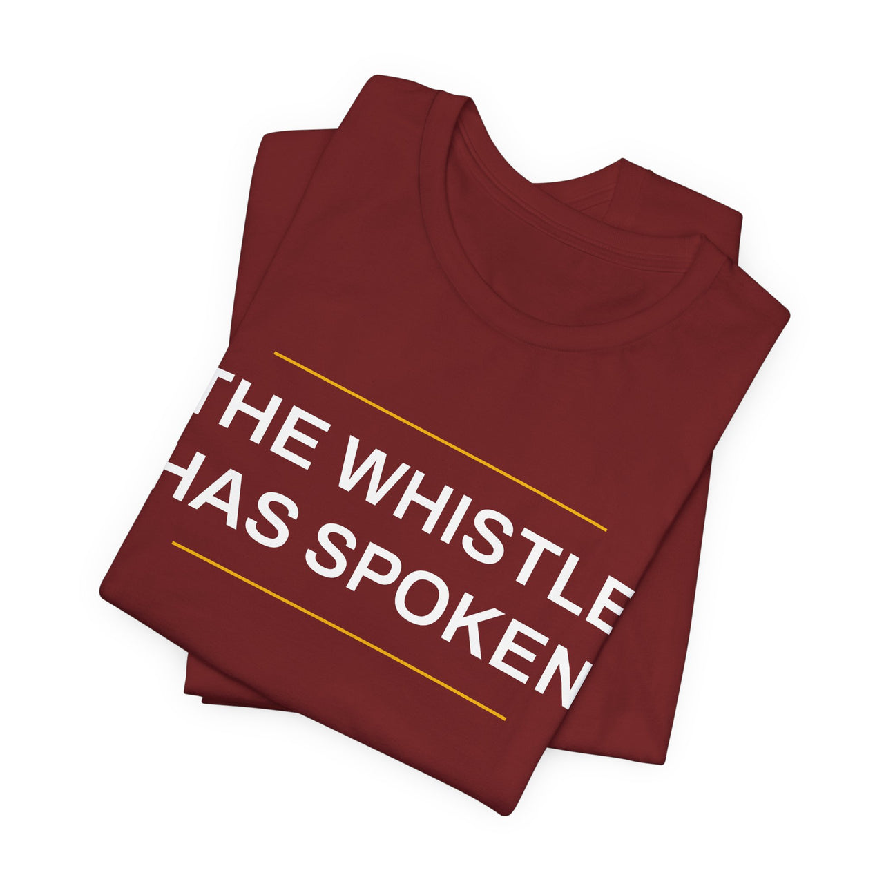 The Whistle Has Spoken — Football T-Shirt