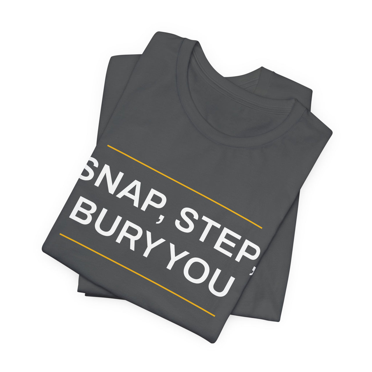Snap, Step, Bury You — Football T-Shirt