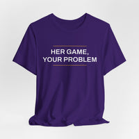 Thumbnail for Her Game, Your Problem — Basketball T-Shirt