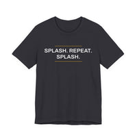 Thumbnail for Splash. Repeat. Splash. — Basketball T-Shirt