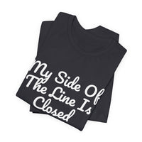 Thumbnail for My Side Of The Line Is Closed — Football T-Shirt